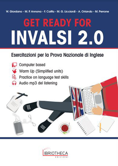 Get ready for INVALSI 2.0. Esercitazioni per la prova nazionale di inglese. Per la Scuola media