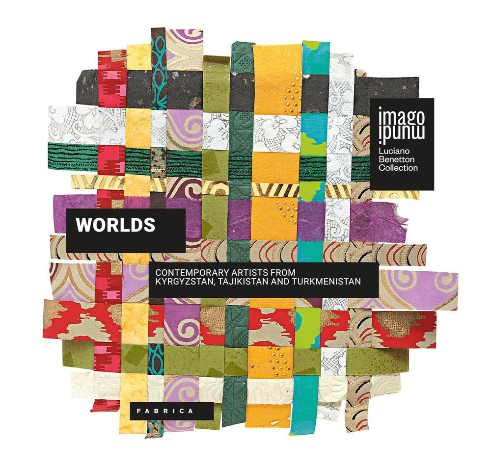 Worlds. Contemporary artists from Kyrgyzstan, Tajikistan and Turkmenistan