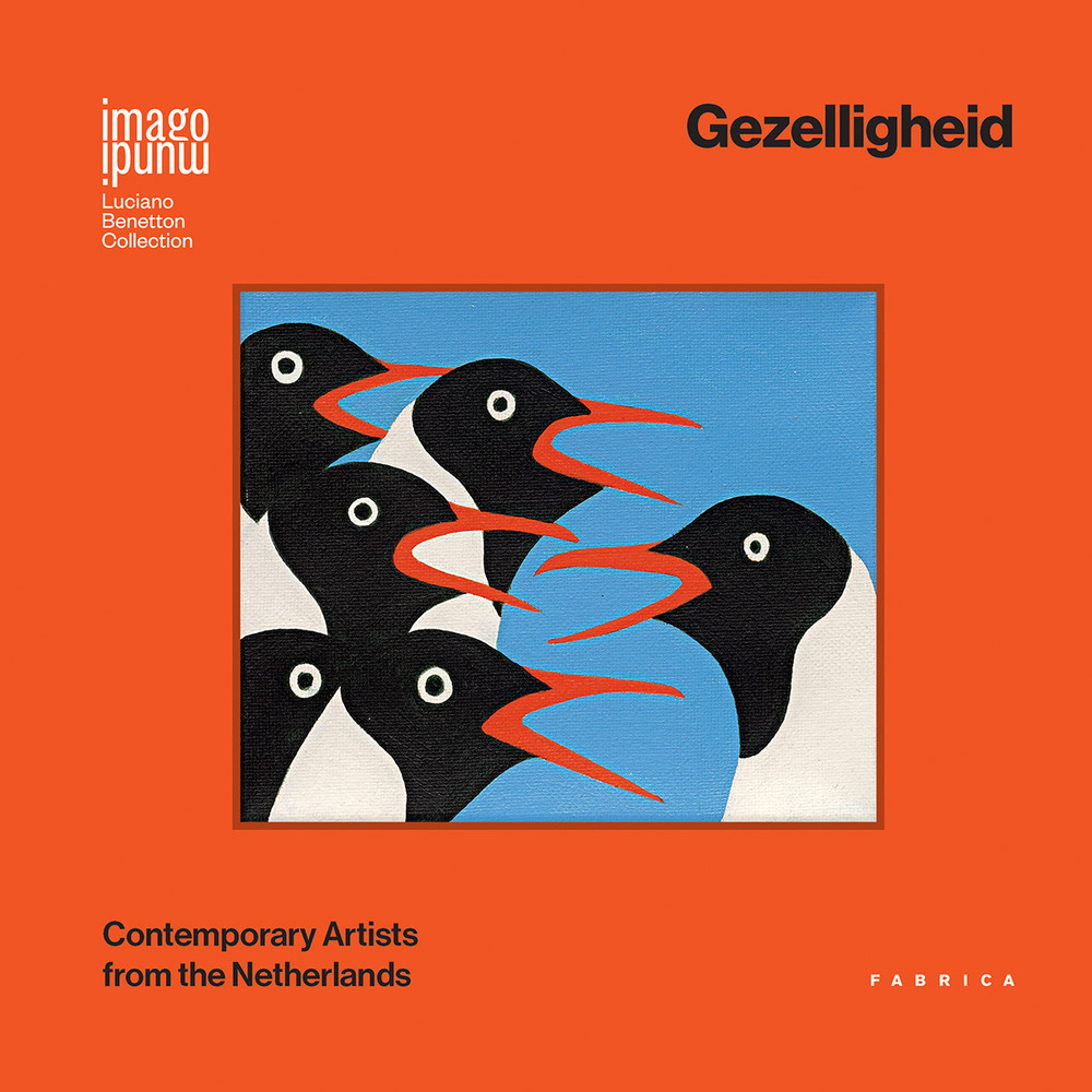 Gezelligheid. Contemporary artists from the Netherlands