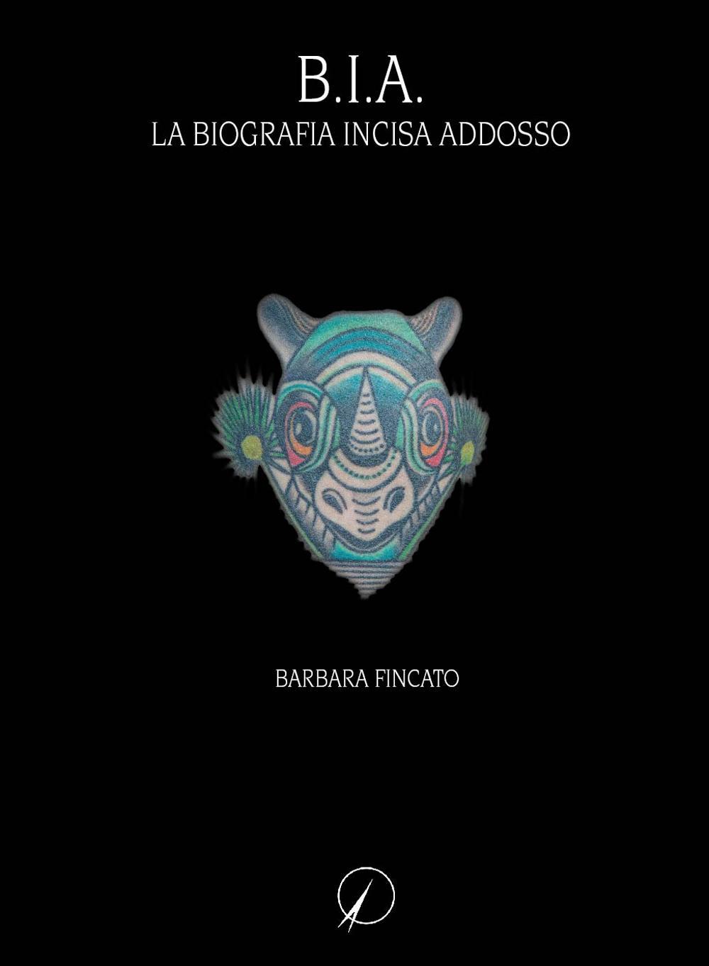 B.I.A. La biografia incisa addosso