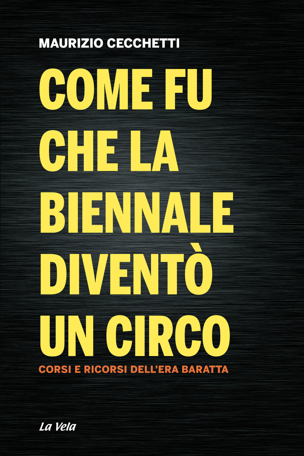 Come fu che la Biennale diventò un circo. Corsi e ricorsi dell’era Baratta