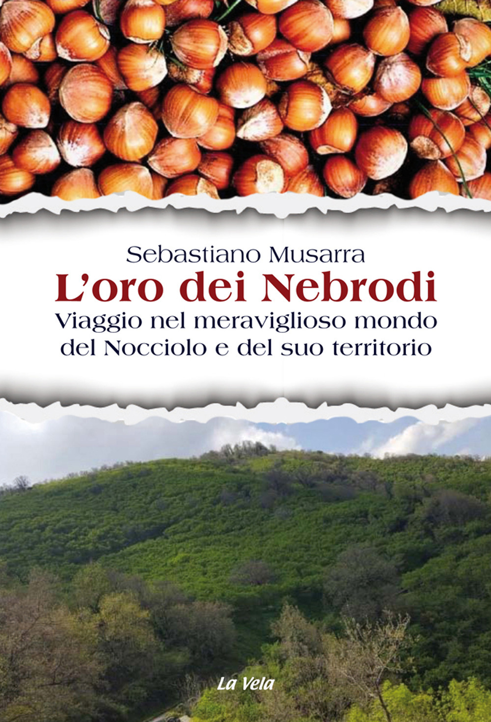 L’oro dei Nebrodi. Viaggio nel meraviglioso mondo del Nocciolo e del suo territorio
