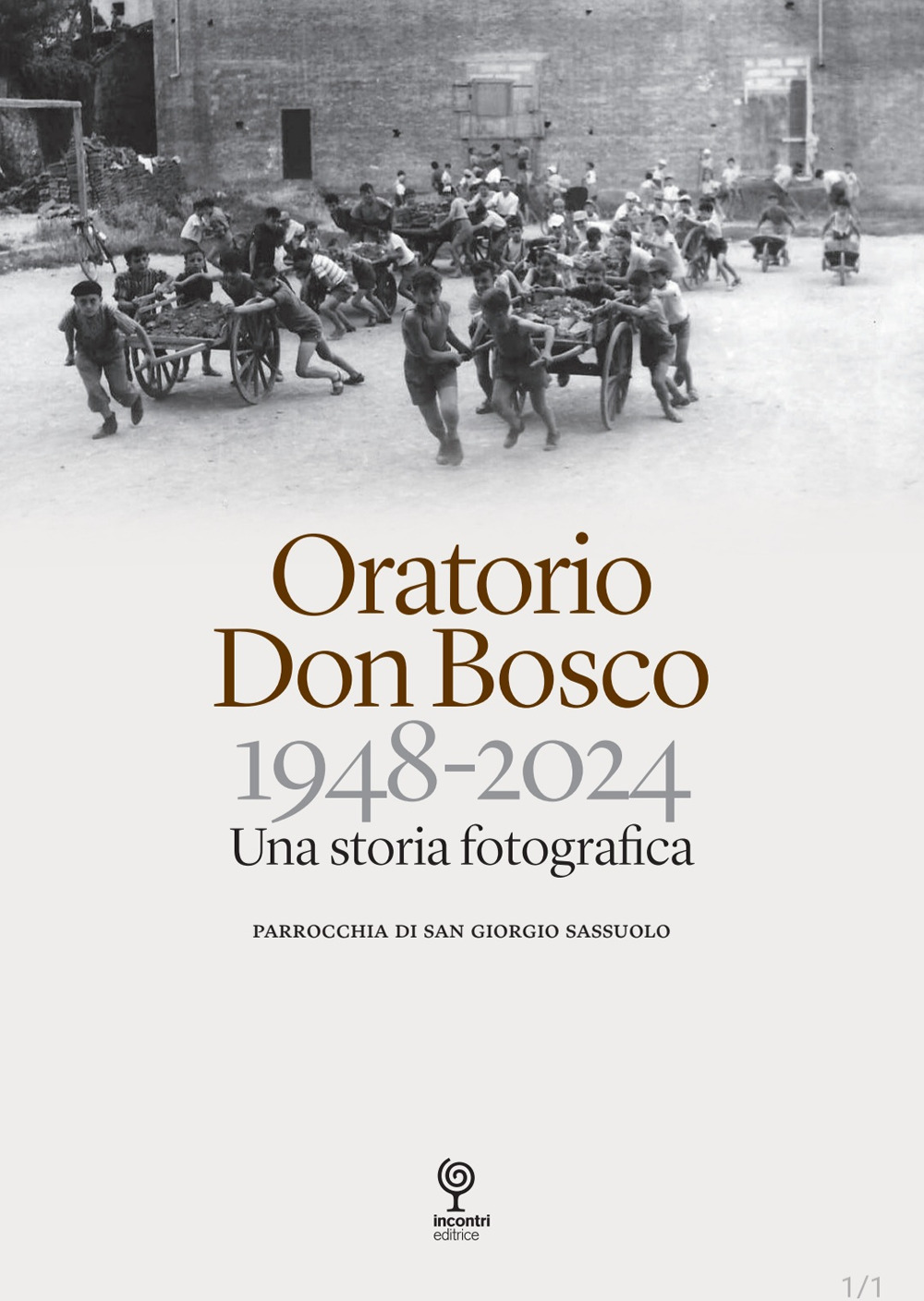 Oratorio Don Bosco. 1948-2024. Una storia fotografica