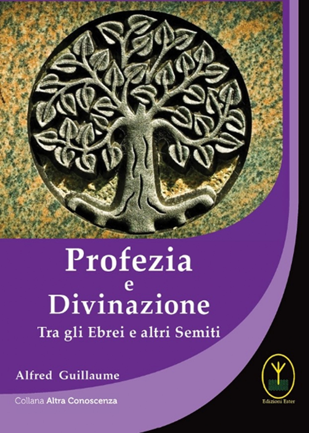 Profezia e divinazione. Tra gli ebrei e altri semiti