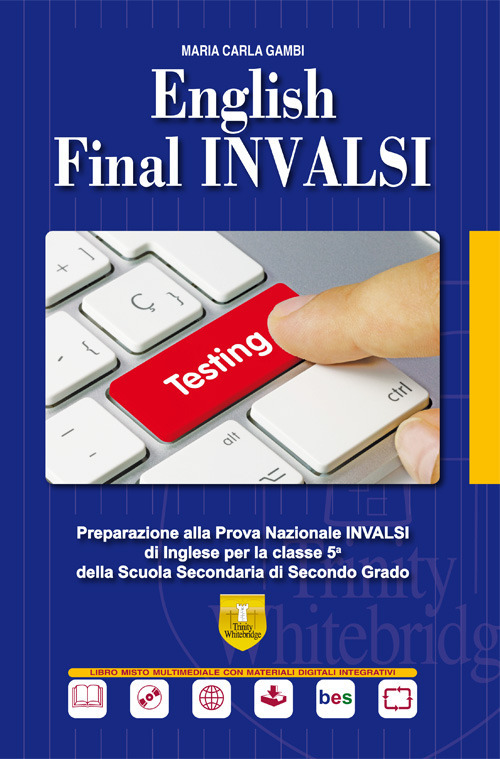 English final INVALSI. Preparazione alla prova nazionale INVALSI di inglese per la classe 5ª della Scuola Secondaria di Secondo Grado