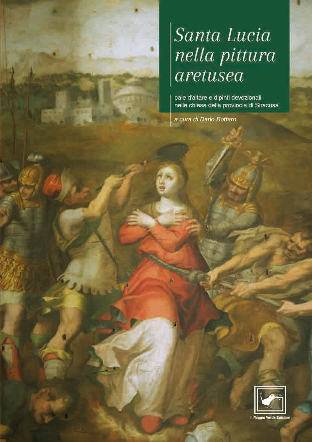 Santa Lucia nella pittura aretusea. Pale d'altare e dipinti devozionali nelle chiese della provincia di Siracusa