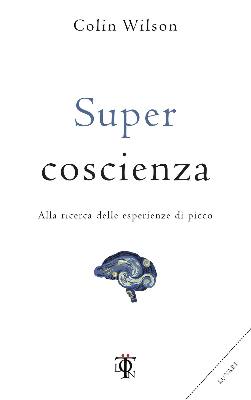 Super coscienza. Alla ricerca delle esperienze di picco