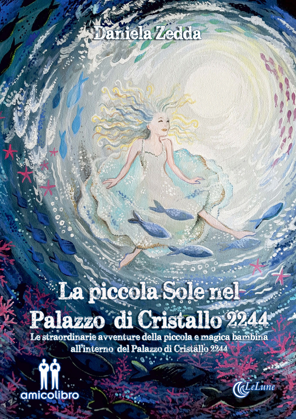 La piccola Sole nel Palazzo di Cristallo 2244. Le straordinarie avventure della piccola e magica bambina all’interno del Palazzo di Cristallo 2244