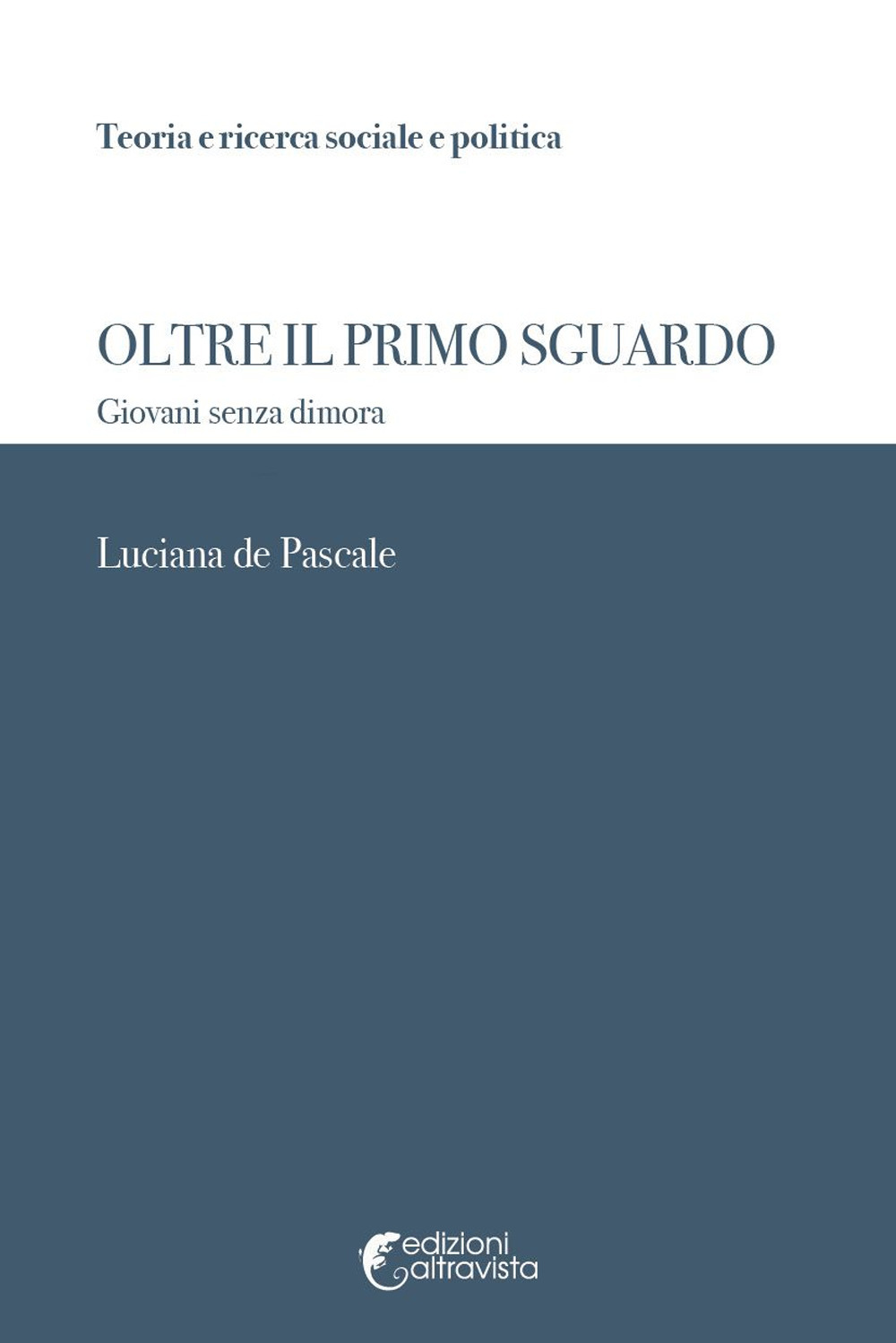 Oltre il primo sguardo. Giovani senza dimora