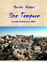 Sine tempore. Poesie d'amore e altro