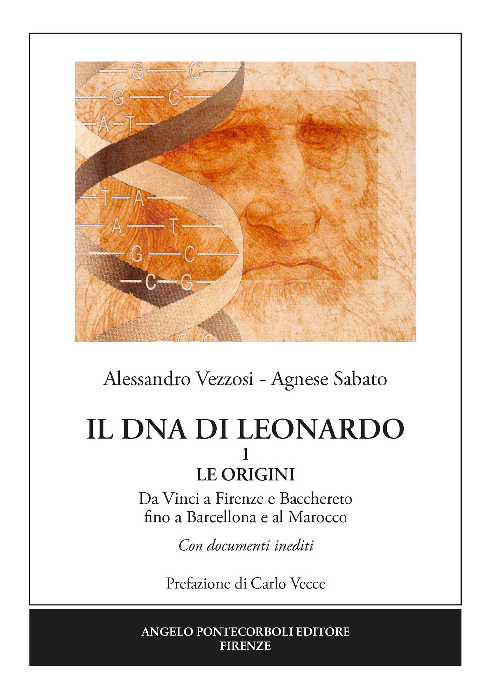 Il dna di Leonardo. Vol. 1: Le origini. Da Vinci a Firenze e Bacchereto fino a Barcellona e al Marocco