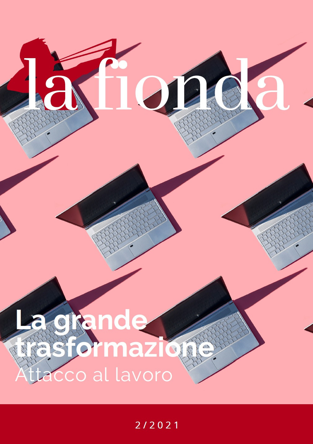 La fionda. Vol. 2: La grande trasformazione. Attacco al lavoro