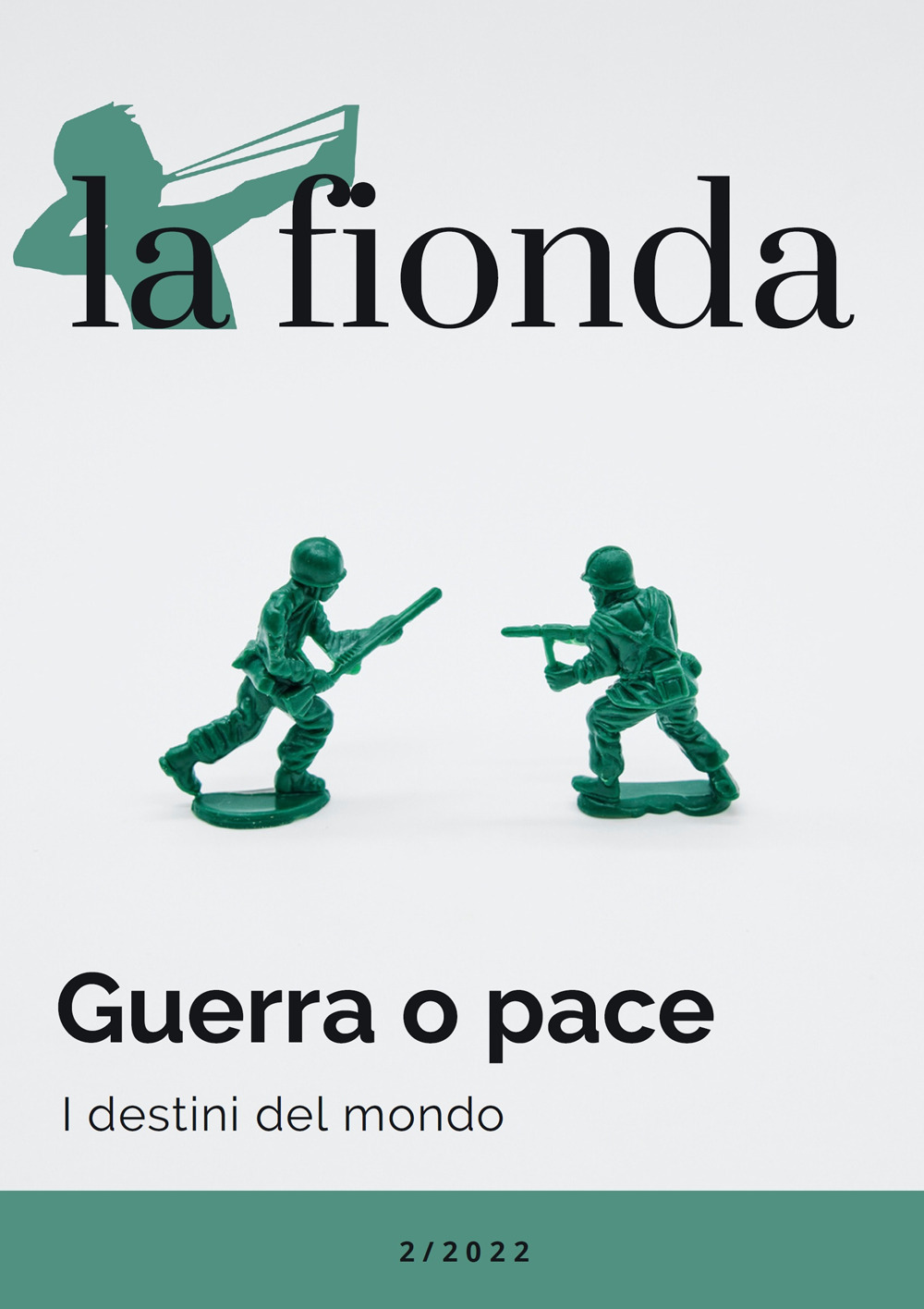 La fionda. Vol. 2: Guerra o pace. I destini del mondo