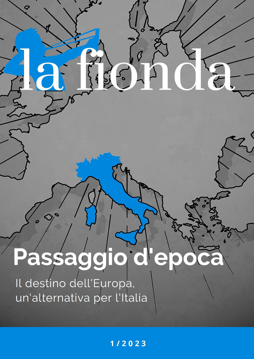 La fionda. Vol. 1: Passaggio d'epoca