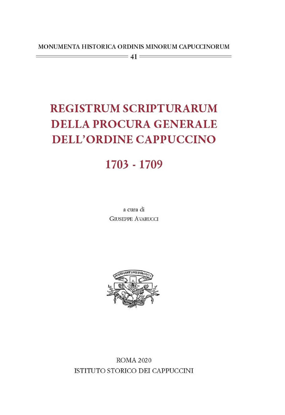 Registrum scripturarum della procura generale dell’Ordine Cappuccino 1703-1709