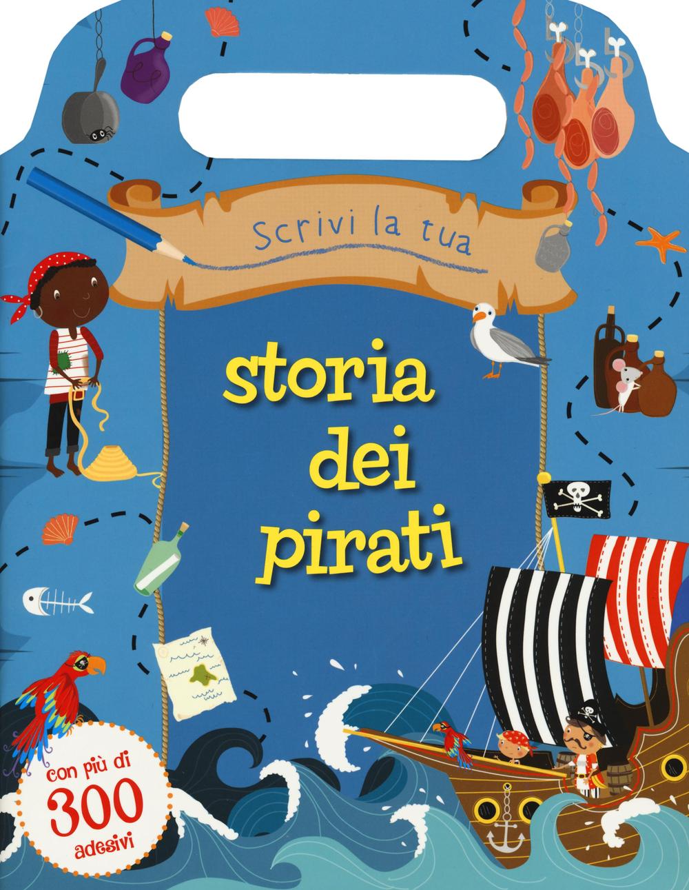 Scrivi la tua storia dei pirati. Con adesivi