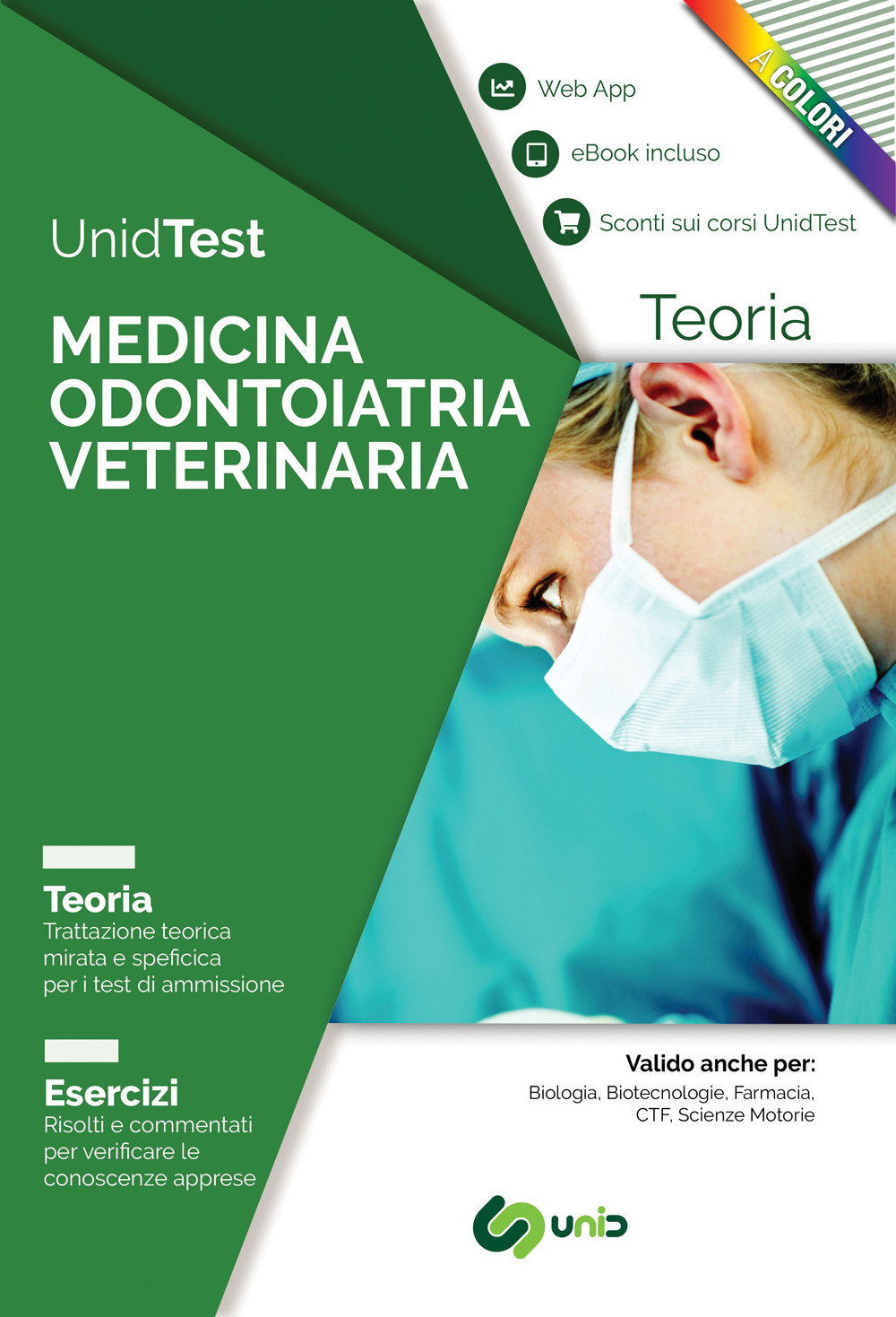 UnidTest. Medicina, Odontoiatria e Veterinaria. Manuale di teoria a colori con esercizi commentati e web app per la preparazione al test di ammissione a Medicina, Odontoiatria e Veterinaria