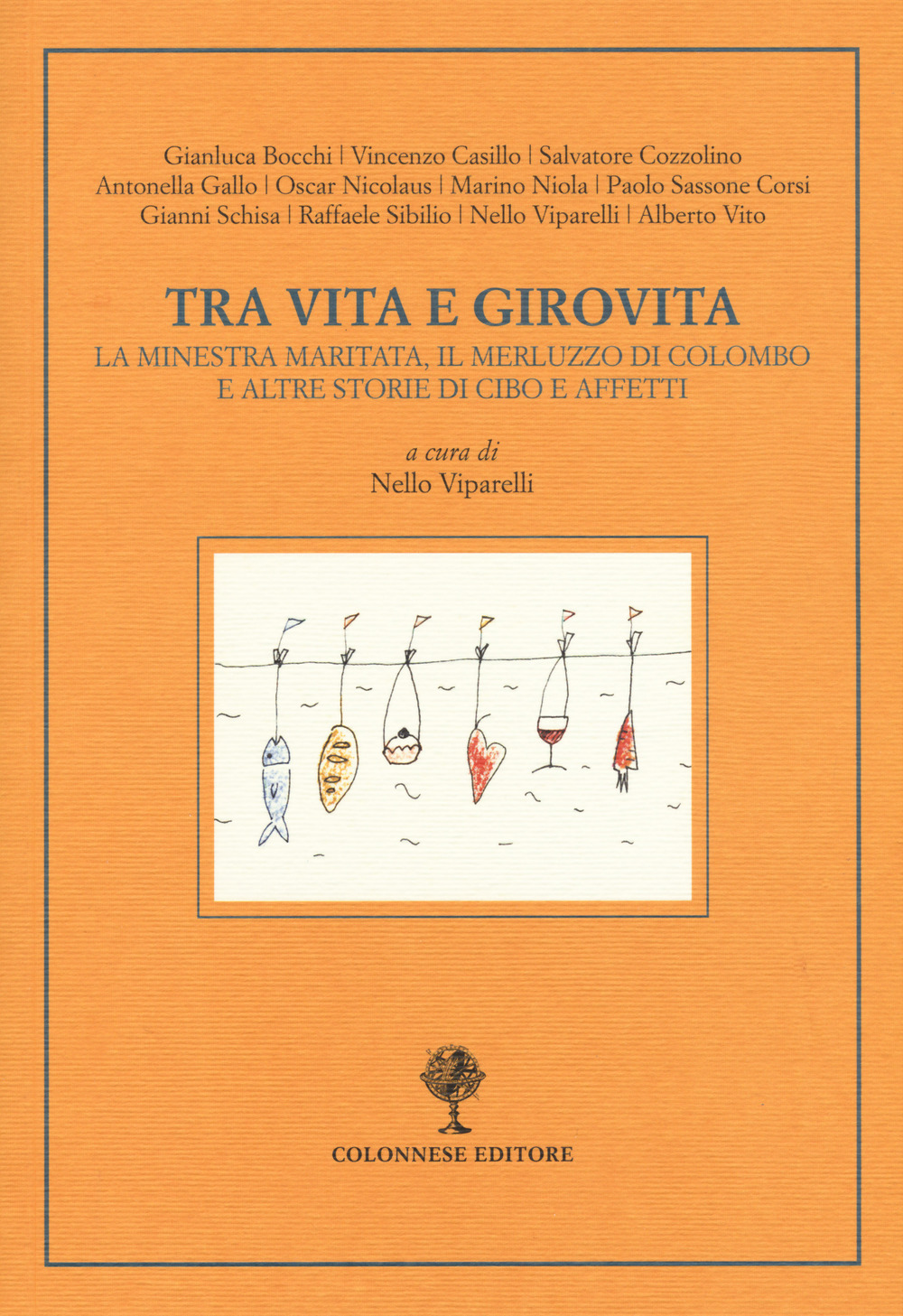 Tra vita e girovita. La minestra maritata, il merluzzo di Colombo e altre storie di cibo e affetti