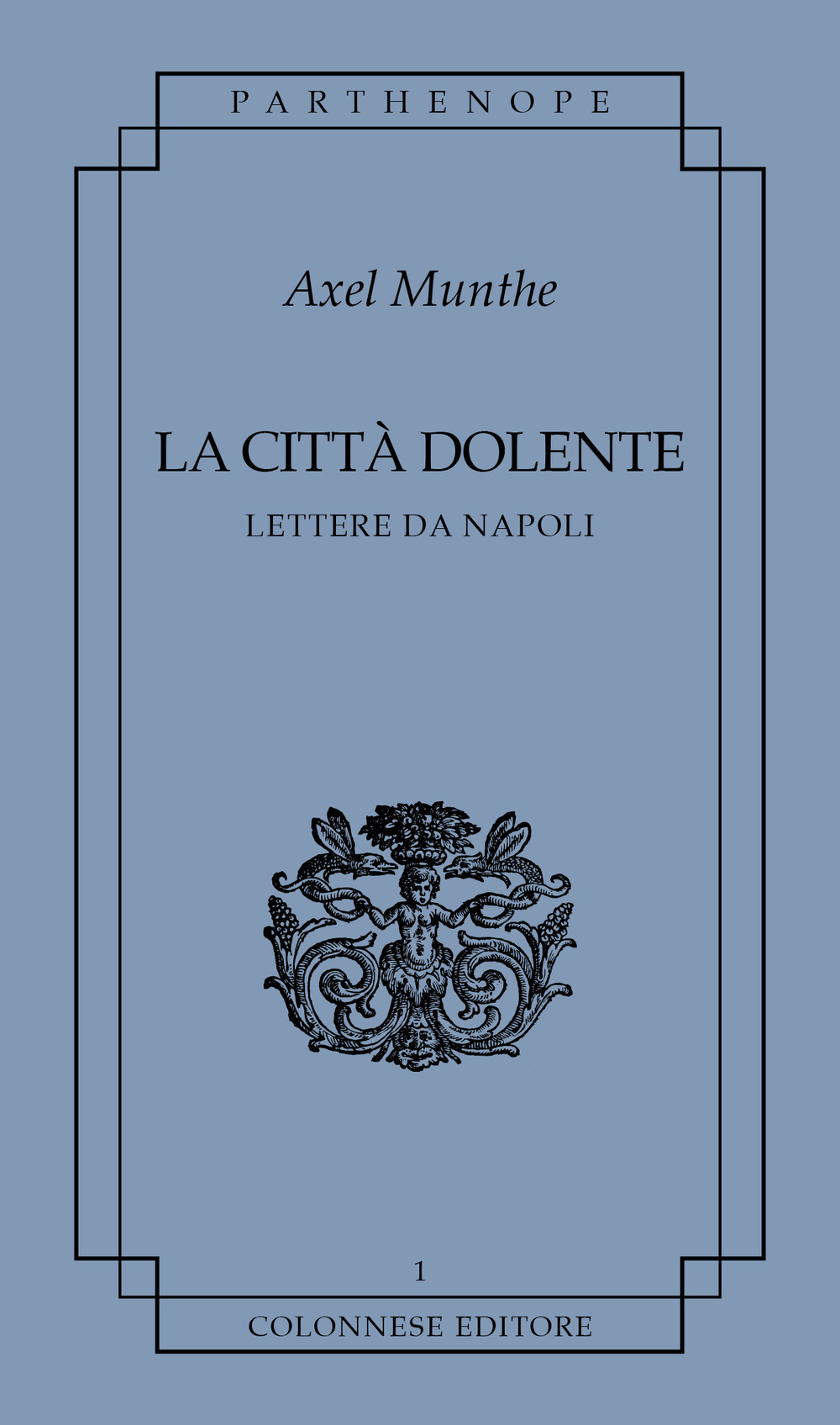 La città dolente. Lettere da Napoli