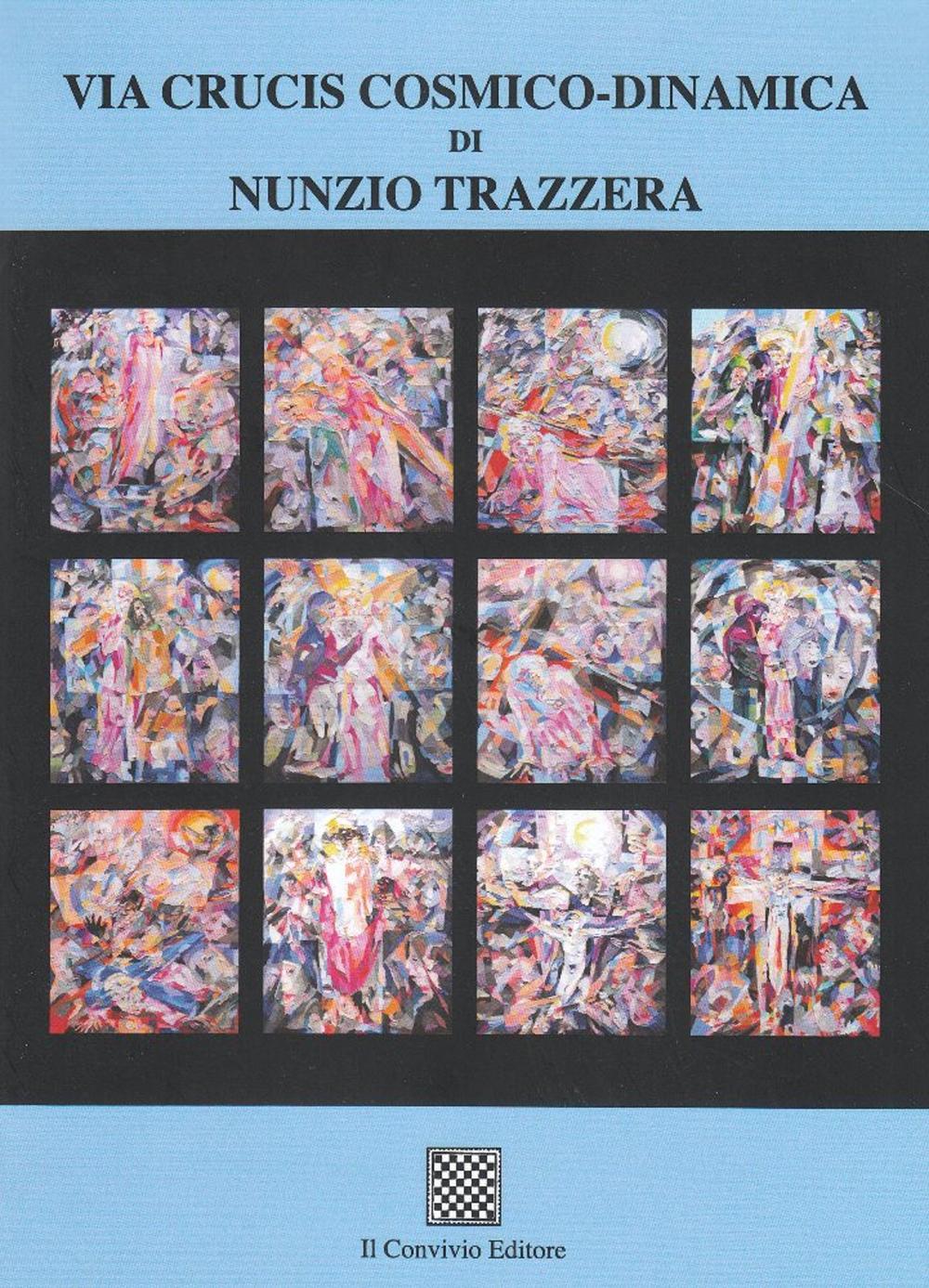 Via Crucis cosmico-dinamico di Nunzio Trazzera