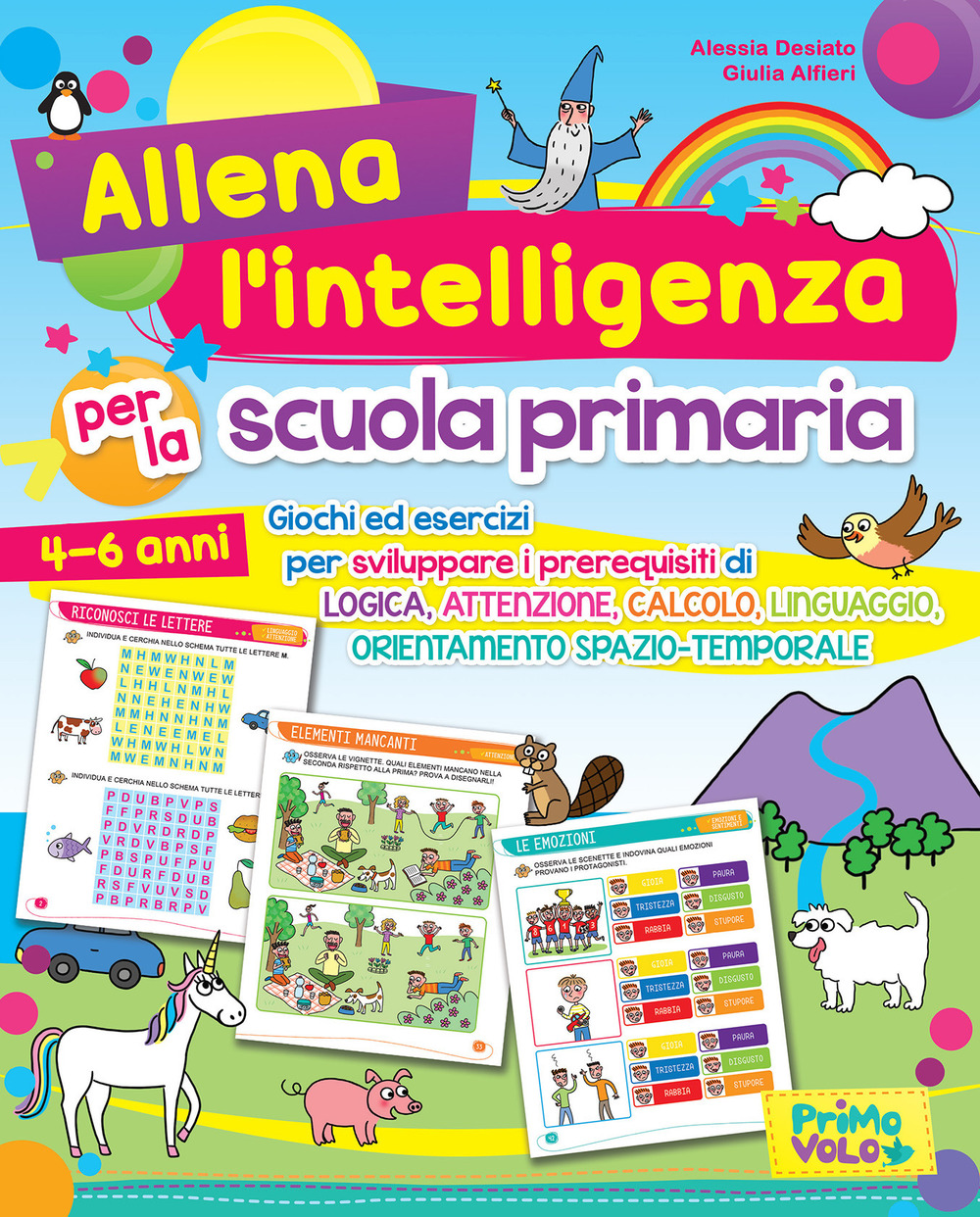 Allena l'intelligenza per la scuola primaria. Giochi ed esercizi per sviluppare i prerequisiti di logica, attenzione, calcolo, linguaggio, orientamento spazio-temporale