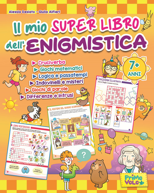 Il mio super libro dell'enigmistica. Cruciverba, giochi matematici, logica e passatempi, indovinelli e misteri, giochi di parole, differenze e intrusi