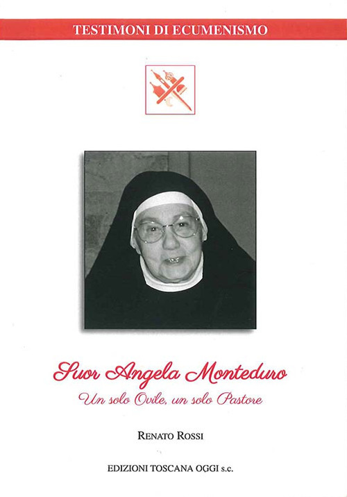 Suor Angela Monteduro. Un solo ovile, un solo pastore