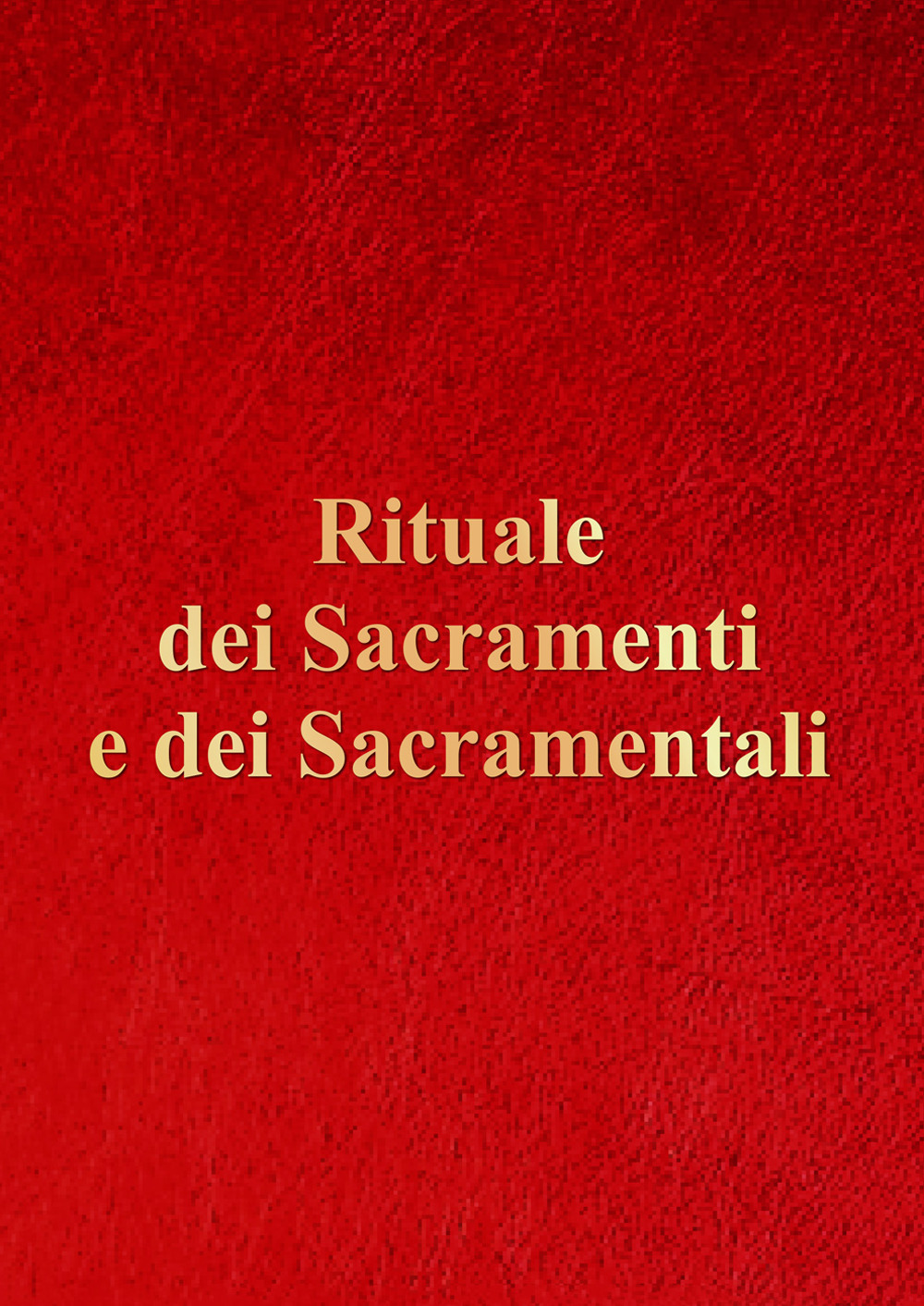 Rituale dei sacramenti e dei sacramentali