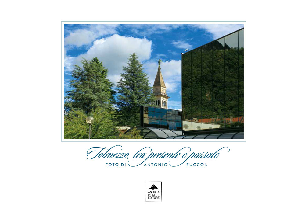 Tolmezzo, tra presente e passato