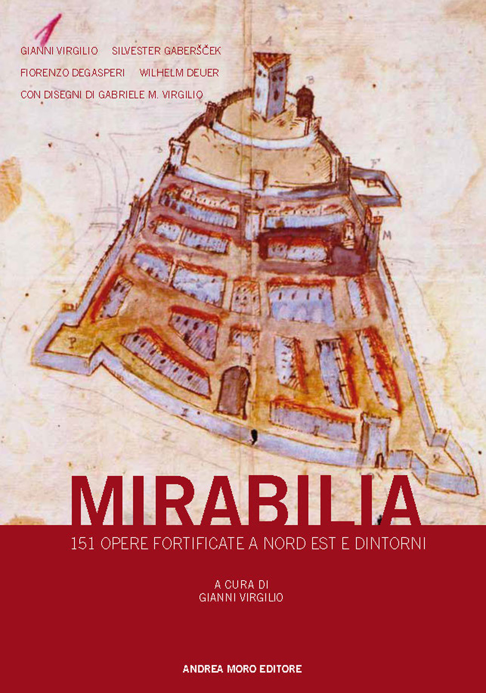 Mirabilia. 151 opere fortificate a nord est e dintorni