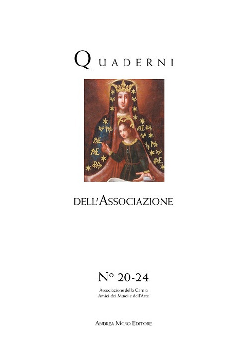 Quaderni dell’Associazione della Carnia Amici dei Musei e dell’Arte 2015-2019. La Madonna del Sangue di Noiaretto. Un restauro, un recupero
