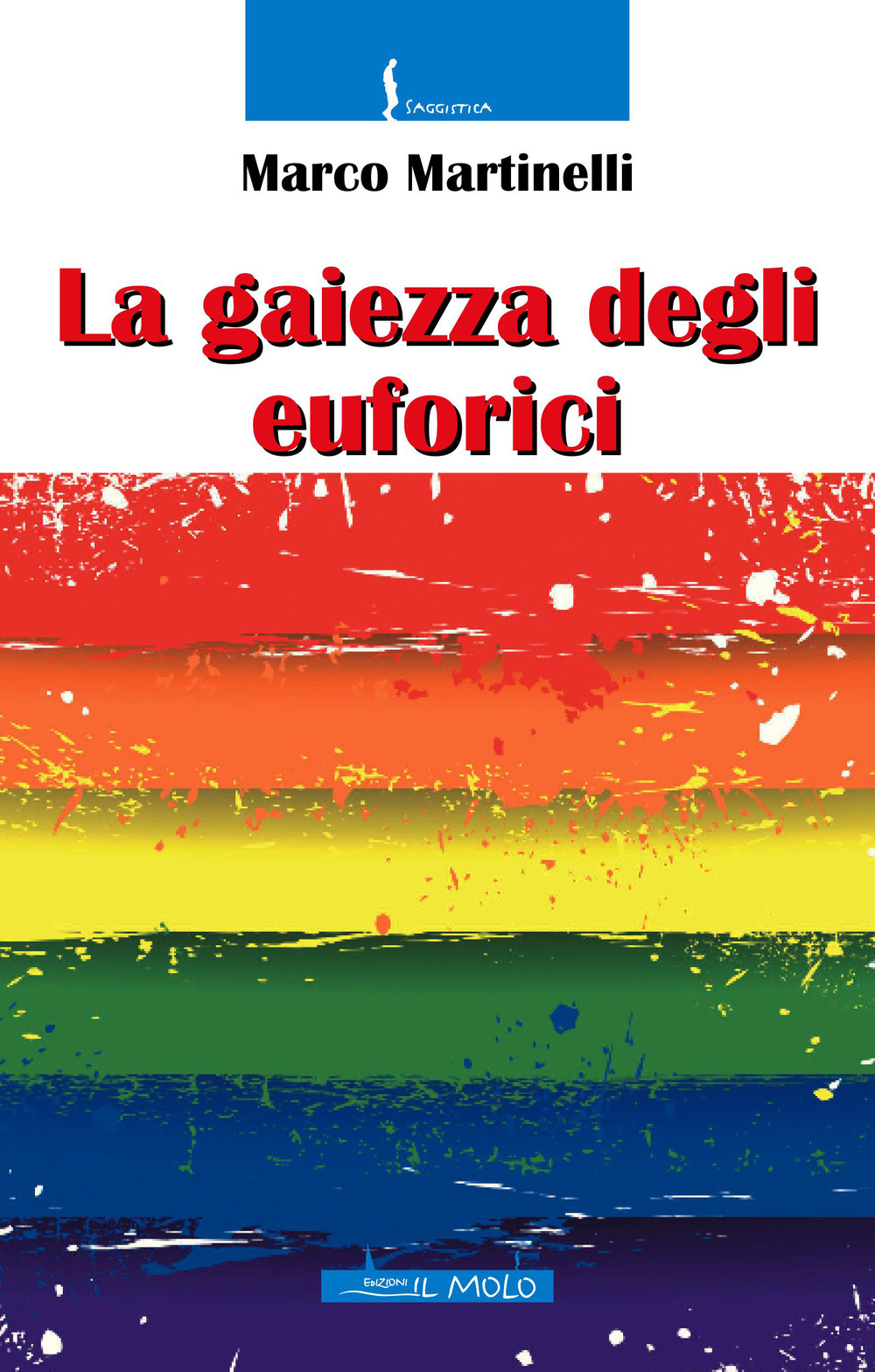 La gaiezza degli euforici