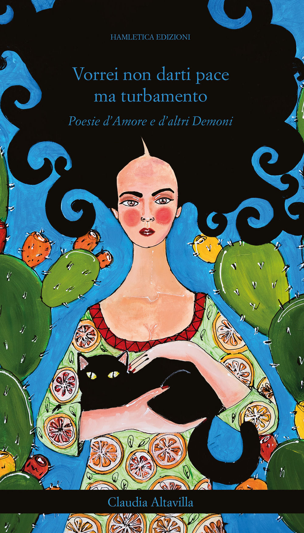 Vorrei non darti pace ma turbamento. Poesie d'amore e d'altri demoni