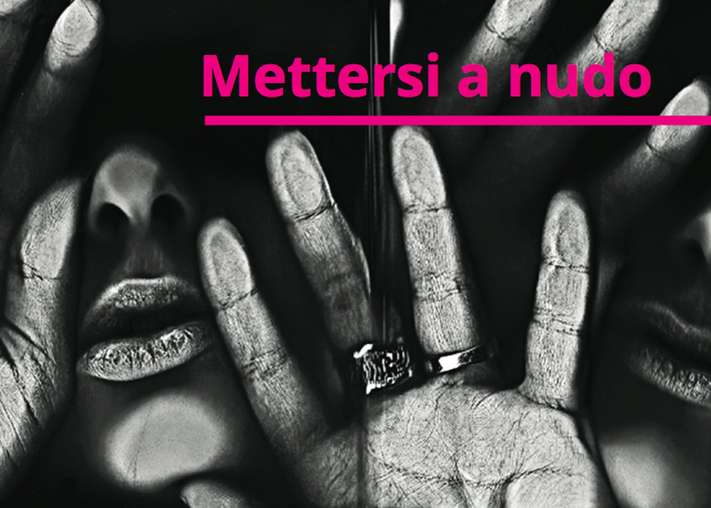 Mettersi a nudo. Catalogo della mostra (Torino, 2018)