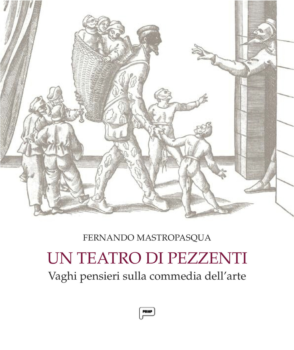 Un teatro di pezzenti. Vaghi pensieri sulla commedia dell'arte
