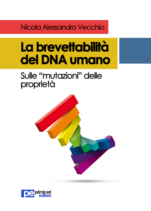 La brevettabilità del DNA umano. Sulle «mutazioni» delle proprietà