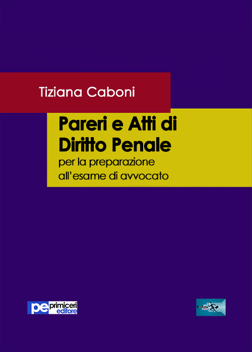 Pareri e atti di diritto penale. Per la preparazione all'esame di avvocato