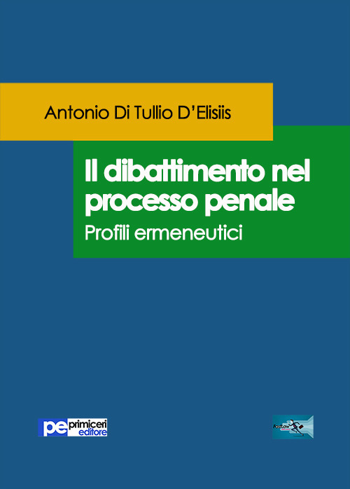 Il dibattimento nel processo penale. Profili ermeneutici