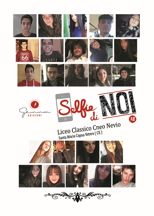 Selfie di noi. Vol. 18: Liceo Classico Cneo Nevio S. Maria Capua Vetere (Ce)