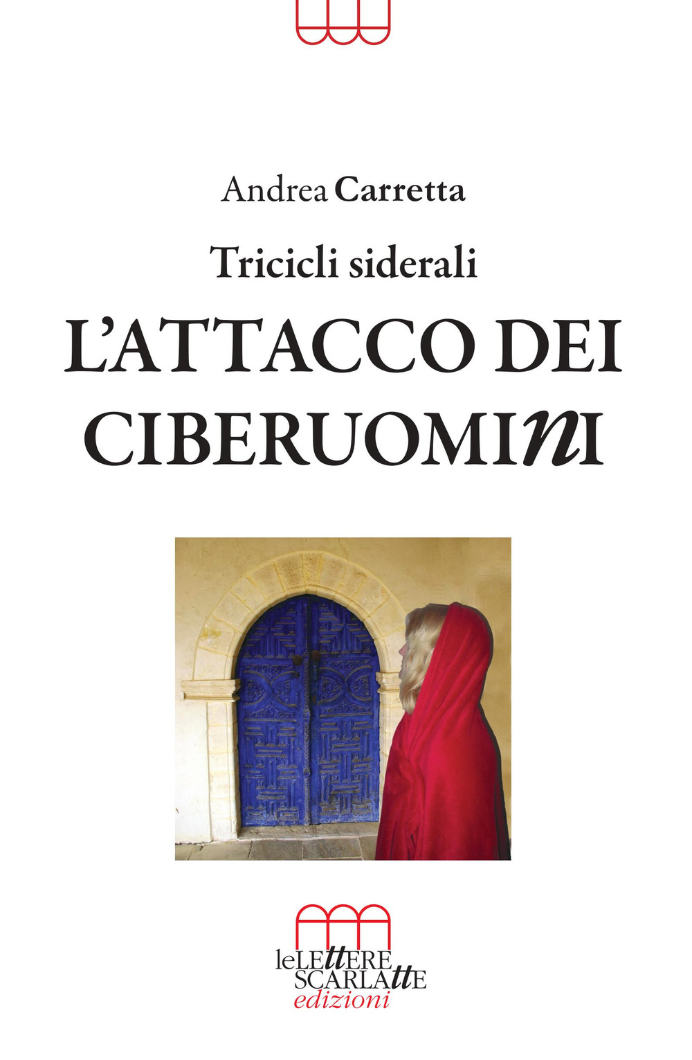 L'attacco dei ciberuomini. Tricicli siderali