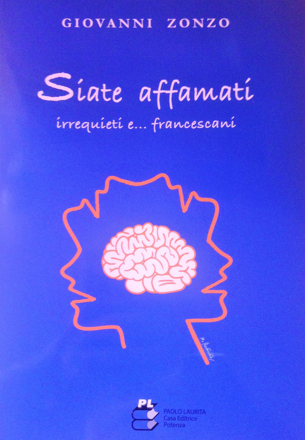 Siate affamati, irrequieti e... francescani