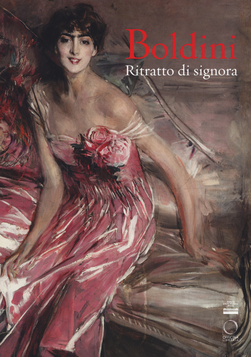 Boldini. Ritratto di signora. Catalogo della mostra (Milano, 16 marzo-17 giugno 2018)