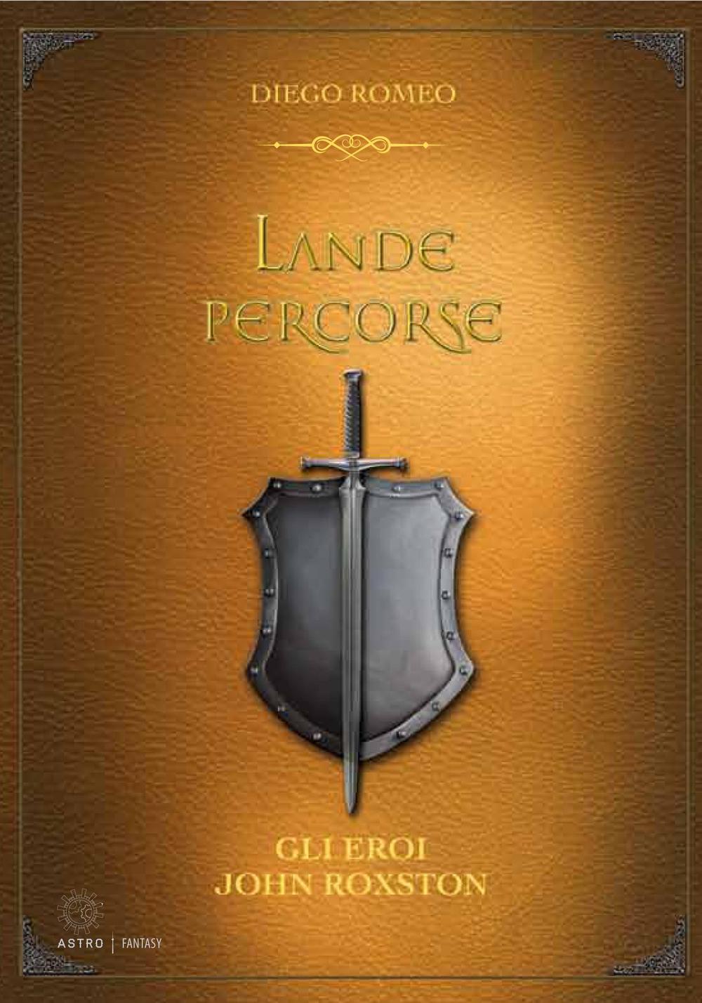 Gli eroi. John Roxston. Lande percorse