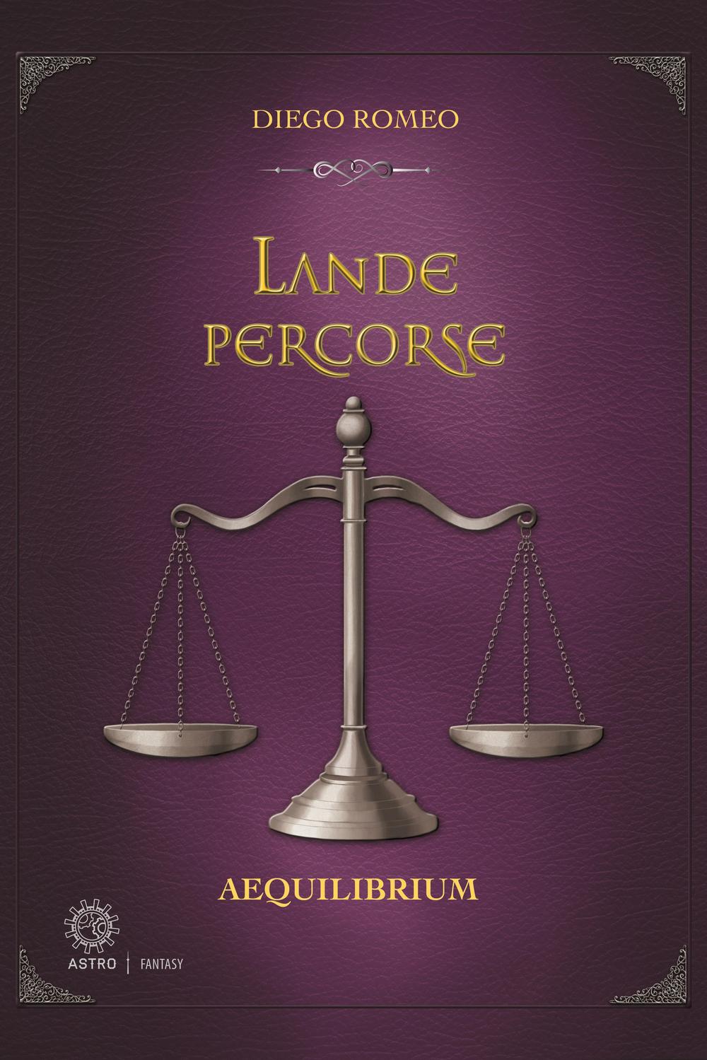 Aequilibrium. Lande percorse