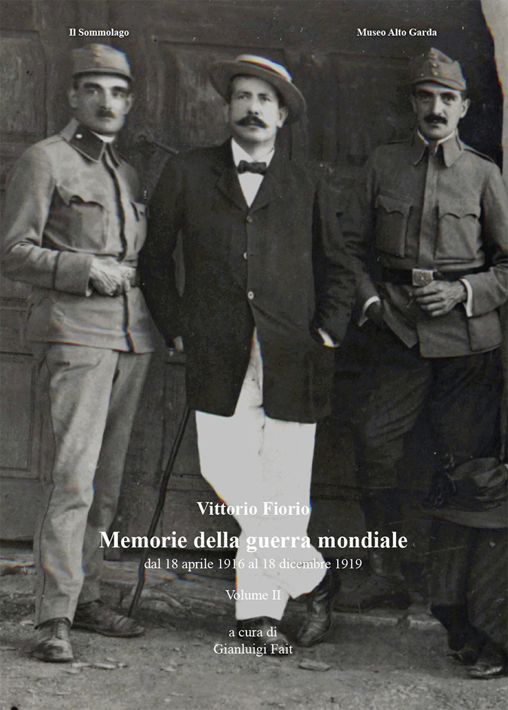 Memorie della guerra mondiale. Vol. 2: Dal 18 aprile 1916 al 18 dicembre 1919