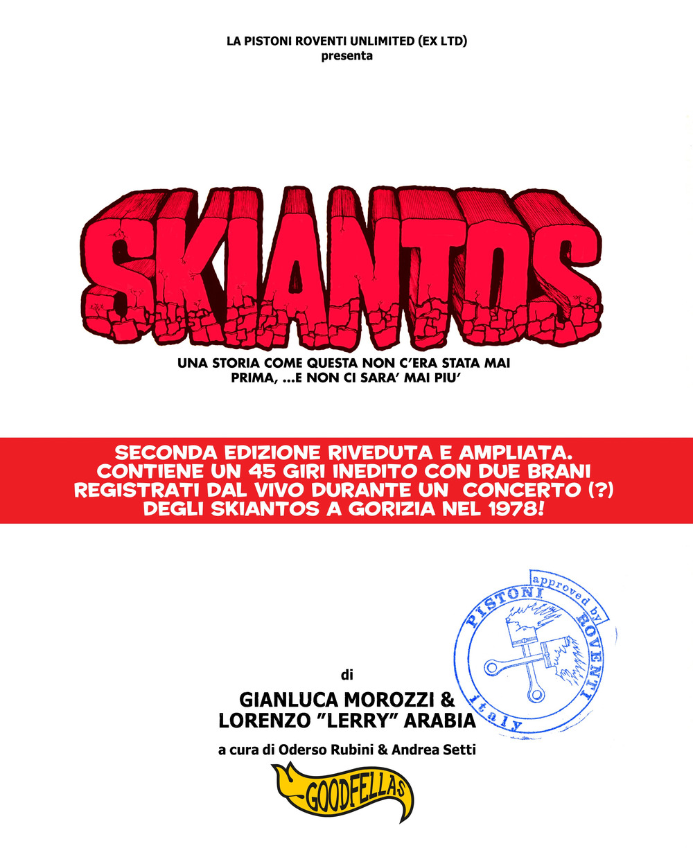 Skiantos. Una storia come questa non c'era mai stata prima, ...e non ci sarà mai più.