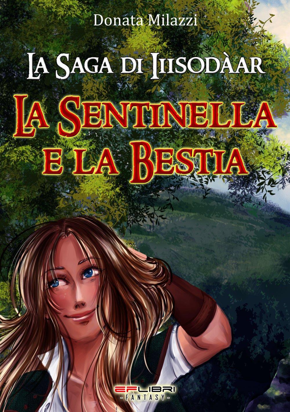 La sentinella e la bestia. La saga di Iiisodàar. Vol. 2