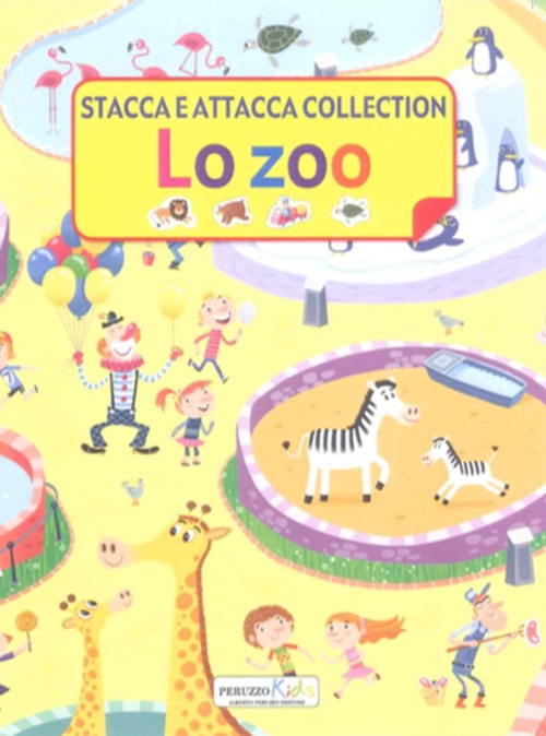 Lo zoo. Stacca e attacca collection
