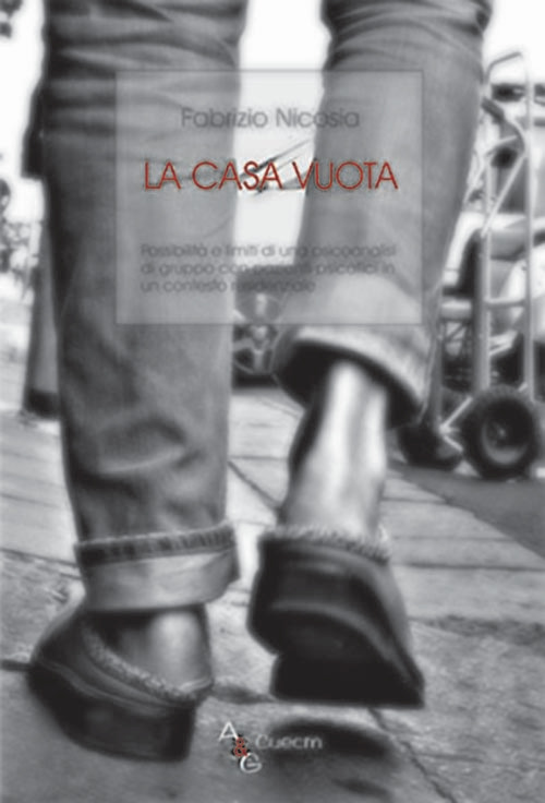 La casa vuota. Possibilità e limiti di una psicoanalisi di gruppo con pazienti psicotici in un contesto residenziale