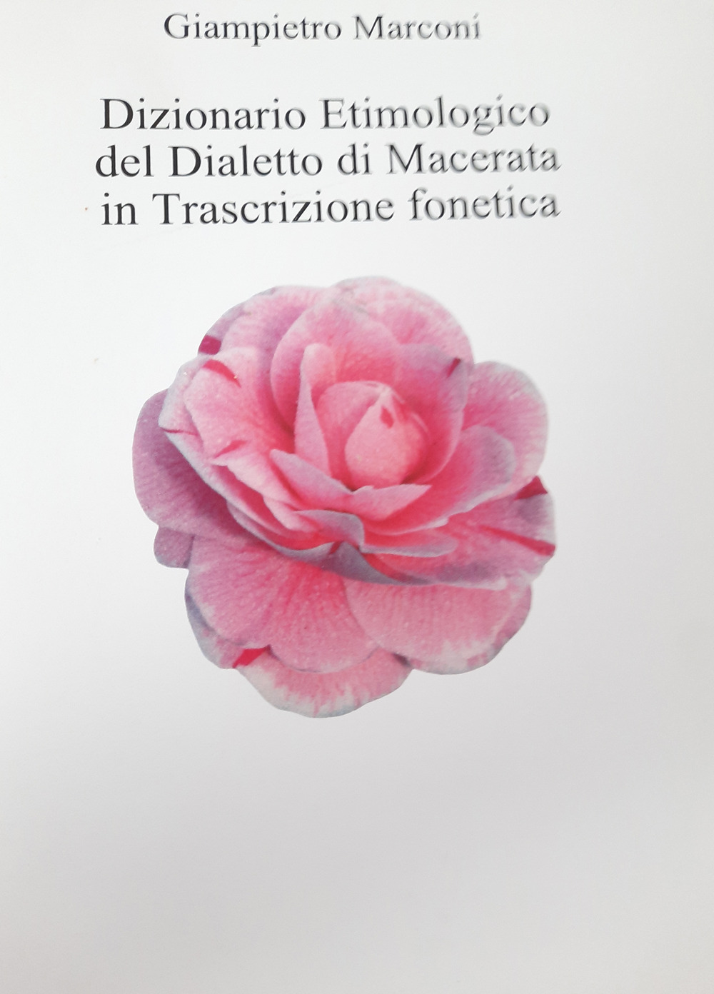 Dizionario etimologico del dialetto di Macerata in trascrizione fonetica